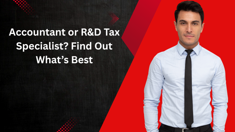 Accountant or R&D Tax Specialist Find Out What’s Best