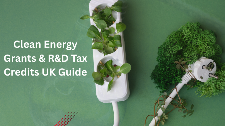 Clean Energy Grants & R&D Tax Credits UK Guide